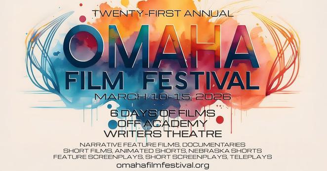 Omaha Film Festival 21st Annual banner. March 10-15. 6 Days of Films, OFF Academy, Writers Theatre