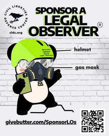 An image of a panda in protest PPE, observing proceedings.

Civil Liberties Defense Center
Sponsor a Legal Observer

givebutter.com/sponsorlos
