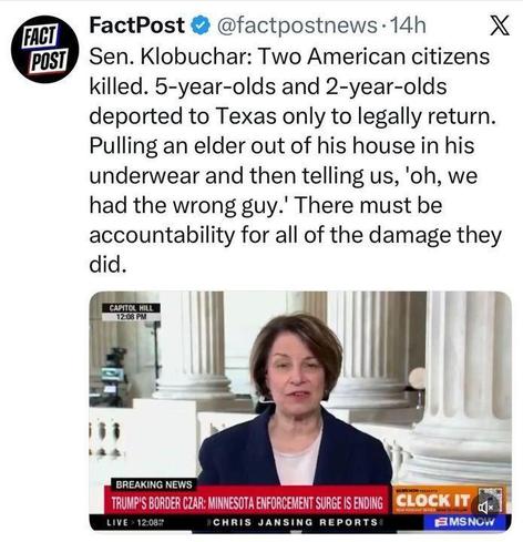 Screenshot of a FactPost tweet quoting Sen. Amy Klobuchar criticizing actions that led to two American citizens being killed, young children being deported before legally returning, and an elderly man being forcibly removed from his home. Below is a TV news clip of Klobuchar speaking from Capitol Hill with a “Breaking News” banner about Trump’s border enforcement surge ending.