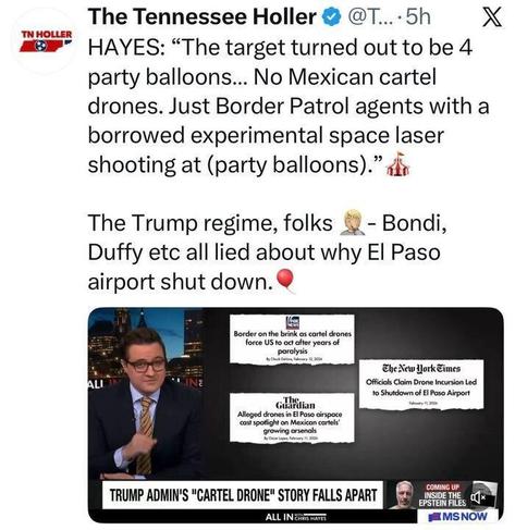 Screenshot of a post by The Tennessee Holler quoting Chris Hayes saying the alleged cartel drone threat in El Paso turned out to be party balloons, with Border Patrol agents using a borrowed experimental space laser. Below is an MSNBC segment showing headlines about cartel drones and the chyron: “TRUMP ADMIN’S ‘CARTEL DRONE’ STORY FALLS APART.”