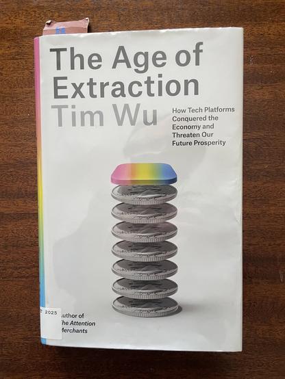 Photo of the cover of the book The Age of Extraction by Tim Wu.