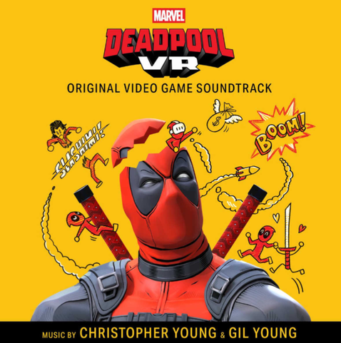 Album cover for Marvel’s Deadpool VR (Original Video Game Soundtrack) by Christopher Young & Gil Young showing the Deadpool logo at the top and Deadpool in his red and black suit against a bright yellow background with comic-style doodles. Under the logo is the subtitle ‘Original Video Game Soundtrack’ and the composers’ names at the bottom.