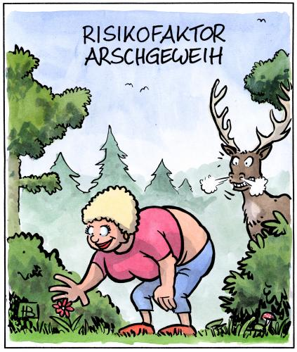 Cartoon mit dem Titel «Risikofaktor Arschgeweih»: Mitten im Wald bueckt sich eine Frau ahnungslos nach einer kleinen Blume, waehrend direkt hinter ihr ein Hirsch mit riesigem Geweih neugierig aus dem Gebuesch lugt und grosse Augen macht – als haette er soeben sein persoenliches Jagdgebiet entdeckt; die Szene spielt augenzwinkernd mit dem Wort «Arschgeweih» und der gefaehrlich nahen Begegnung zwischen Hinterteil und echtem Geweih.