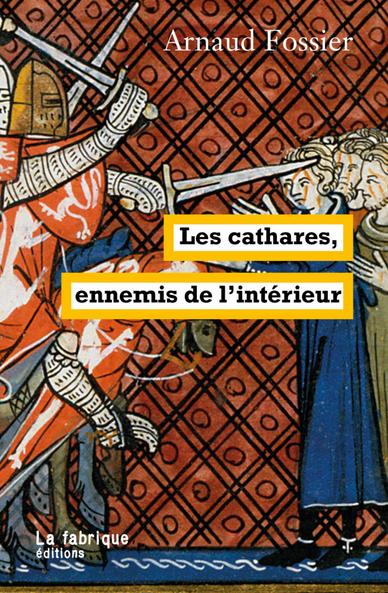 Couverture du livre d'Arnaud Fossier, Les cathares, ennemis de l'intérieur