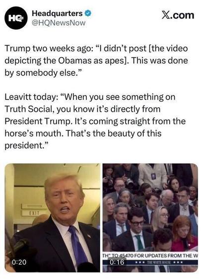 A tweet from Headquarters contrasting Trump’s denial of posting a video with a later statement from Leavitt saying posts on Truth Social come directly from Trump. The image shows Trump speaking to reporters on one side and a White House press briefing on the other.