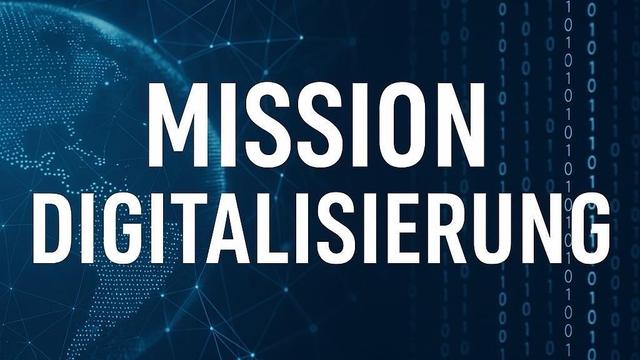 Mission Digitalisierung