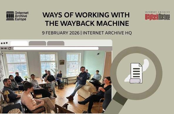 Promotional slide captioned “Ways of Working with the Wayback Machine, 9 February 2026, Internet Archive HQ,” with Internet Archive Europe and Wayback Machine logos at the top. The slide includes a photo of about ten adults seated in a bright room with large windows and wooden floors, arranged in a casual circle discussion. To the right is a graphic of a magnifying glass over a document icon.