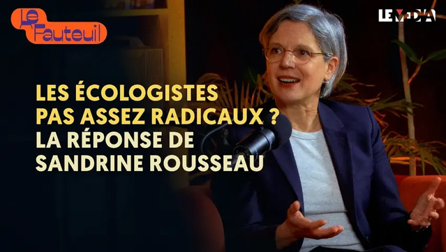 Le Fauteuil - Le Média
LES ÉCOLOGISTES PAS ASSEZ RADICAUX ? LA RÉPONSE DE SANDRINE ROUSSEAU
