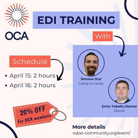 EDI Training with Simone Orsi & Enric Tobella Alomar
Schedule
April 15: 2 hours
April 16: 2 hours
20% off for Oca members
More details: odoo-community.org/event/