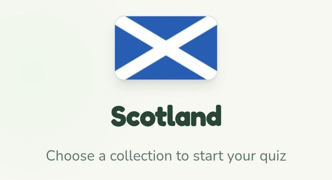 Text below an image of the flag of Scotland:

Scotland

Choose a collection to start your quiz