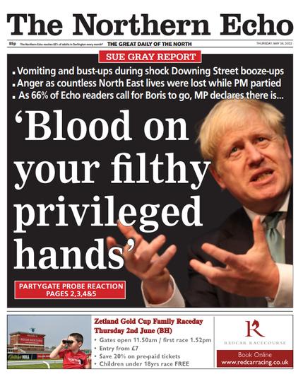 'Blood on your filthy privileged hands' Northern Echo 26 May 2022