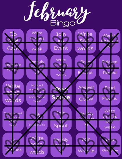 A filled out bingo card from a writing server for the month of February! Writing 4000 words, checking in weekly all month, reading and complimenting other writers' work, showing gratitude, and self care are some of the many fun spaces.