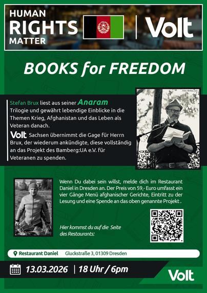 Zu sehen ist ein Flyer für eine Lesung aus der Anaram Trilogie des Autors Stefan Brux

Oben links wird hervorgehoben: Human Rights matter

Oben rechts ist das Logo von Volt zu sehen, die als Veranstalterin agiert.

Dazwischen ist die afghanische Flagge zu sehen.

Im Text wird darauf hingewiesen, dass der Autor seine gesamte Gage an ein Projekt für ukrainische Veteranen des Bamberg:UA e.V. spenden wird. 

Des weiteren steht dort, dass der Abend  59,- Euro kostet und beinhaltet neben der Lesung ein vier Gänge Menü afghanischer Küche und ebenfalls eine Spende an das vorgenannte Projekt.  

Die Anmeldung erfolgt über das Restaurant Daniel aus Dresden.

Zuletzt sind nochmals Datum und Uhrzeit benannt: 13.03.2026 / 18 Uhr