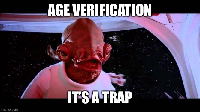Admiral Akbar meme with „age verification, it’s a trap“