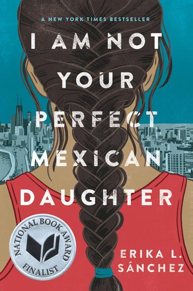 The Cover of I AM NOT YOUR PERFECT MEXICAN DAUGHTER by Erika L. Sanchez, showing the back of the head of a young woman, her hair gathered in a braid, with a coastal city as background.