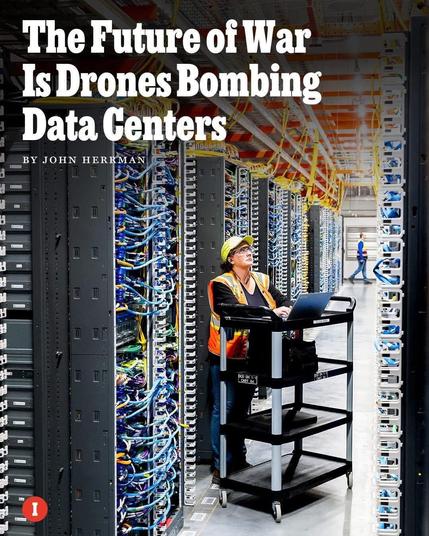 The Future of War Is Drones Bombing Data Centers