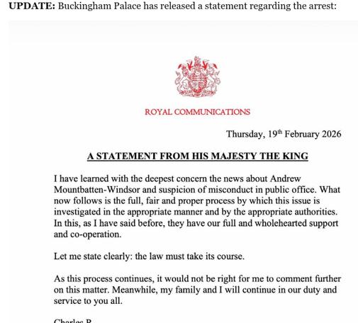 UPDATE Buckingham Palace has released a statement regarding the arrest of King Charles III's brother 19 February 2026