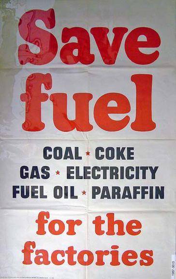 world war two save fuel for the factories poster
https://collection.sciencemuseumgroup.org.uk/objects/co231748/save-fuel-for-the-factories-poster