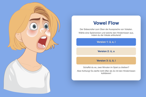 Startseite des Prototyps eines Sidescrollers, bei dem man die Figur durch die Artikulation von Vokalen steuert.
Eine blonde Frau, die verzweifelt einen Vokal ausspricht, daneben das Auswahlmenue für unterschiedliche Vokaltrainings.