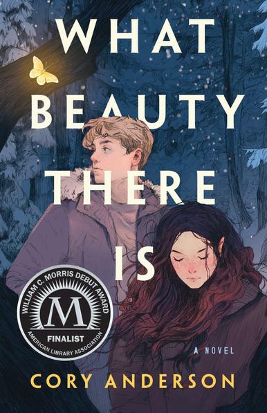 The cover of WHAT BEAUTY THERE IS by Cory Anderson, shows a couple of teens, sitting under the canopy of a forest in the night. A shining mot flies by.