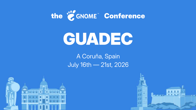 A social media graphic that has the gnome blue brand color, a view of A Coruña, Spain skyline and the text:
The GNOME Conference
GUADEC
A Coruña, Spain
July 16th - 21st, 2026