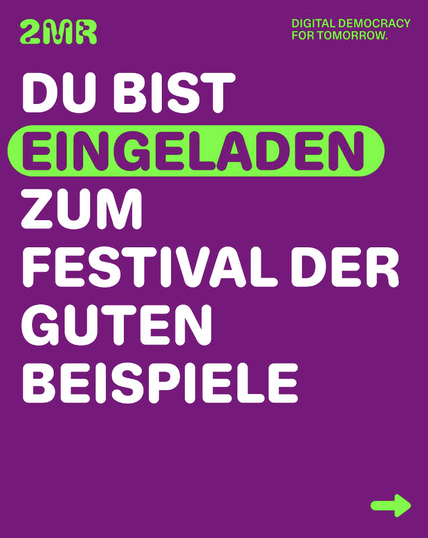 Das Sharepic hat diesen Text auf pinkem Untergrund:
2MR Digital Democracy For Tomorrow
Du bist eingeladen zum Festival der guten Beispiele