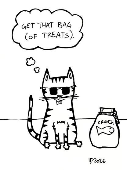 a striped cat wearing sunglasses grins and sits next to a burlap sack labeled with a drawing of a fish and the word "crunch." the cat sits and thinks "get that bag (of treats)."
