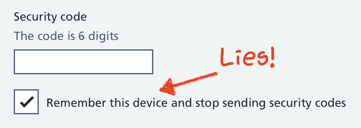 Security code The code is 6 digits [Lies!] Remember this device and stop sending security codes