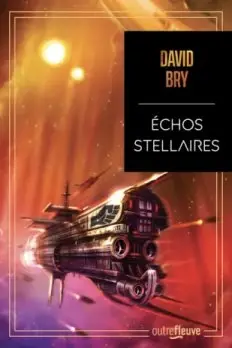 sur un fond rouge orange un vaisseau spatial.
Et dans un rectangle noir le titre Échos Stellaires et le nom de l'auteur David Bry