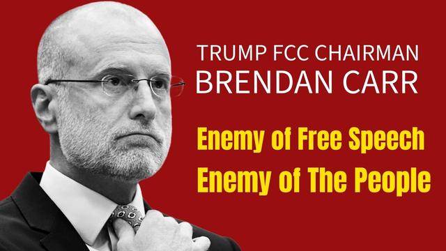 Trump FCC Chairman Brendan Carr
Enemy of free speech
Enemy of The People