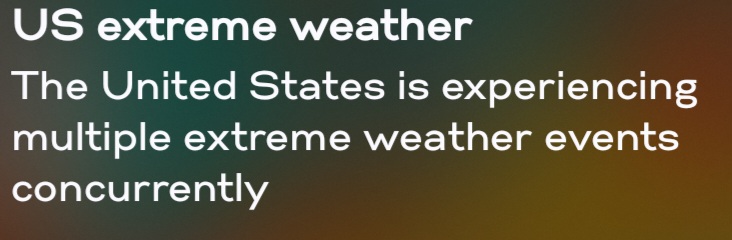 US extreme weather  the United States is experiencing multiple extreme weather events concurrently