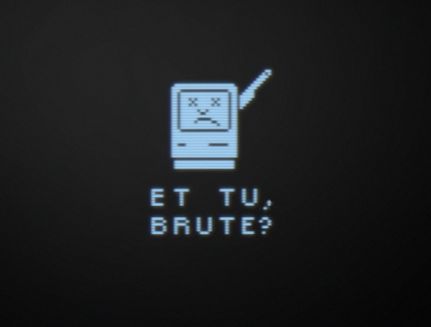 A picture of a sad mac errror screen with a knife coming out of a dead Sad Mac, and the error code below in an appropriate pixel font is "ET TU, BRUTE?"
