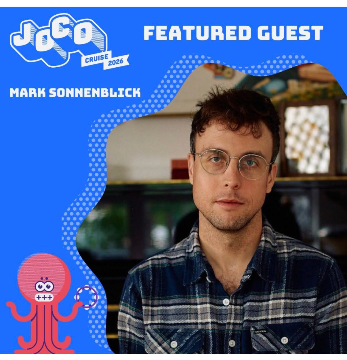 May be an image of octopus, poster, magazine and text that says 'soCo CRUISE 2026 FEATURED GUEST MARK SONNENBLICK @PtoooOne ز'