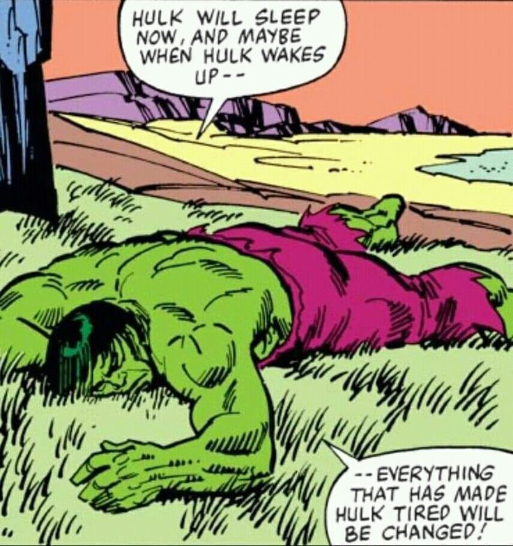 A comic panel shows the exhausted Hulk sleeping face down in the grass. "HULK WILL SLEEP NOW, AND MAYBE WHEN HULK WAKES UP-- --EVERYTHING THAT HAS MADE HULK TIRED WILL BE CHANGED!"