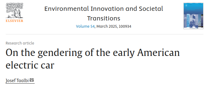 "On the gendering of the early American electric car," an article by Josef Taalbi published in the journal Environmental Innovation and Societal Transitions in March 2025.