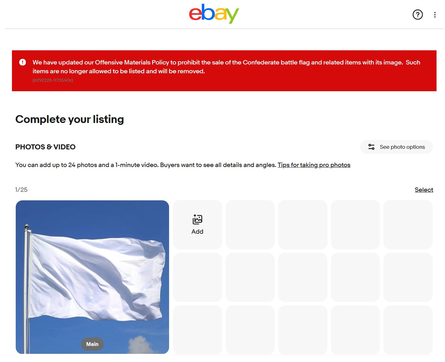 Screenshot from ebay of editing a new listing with an uploaded photo of a white flag and the error at the top of the screen in red says: "We have updated our Offensive Materials Policy to prohibit the sale of the Confederate battle flag and related items with its image..."