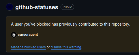 github-statuses A user you've blocked has previously contributed to this repository. cursoragent Manage blocked users or disable this warming