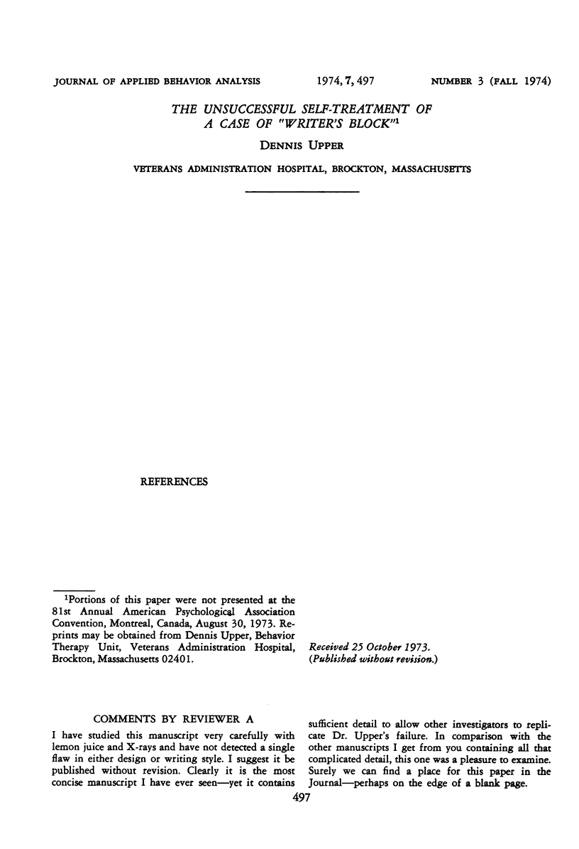 Screenshot: page 497. A mostly blank page, blank references, a title and footnotes.  Selected text:  “Received 25 October 1973. (Published without revision.) Journal of Applied Behavior Analysis. 1974 Fall. …COMMENTS BY REVIEWER: I have studied this manuscript very carefully with lemon juice and X-rays and have not detected a single flaw in other design or writing style.“
