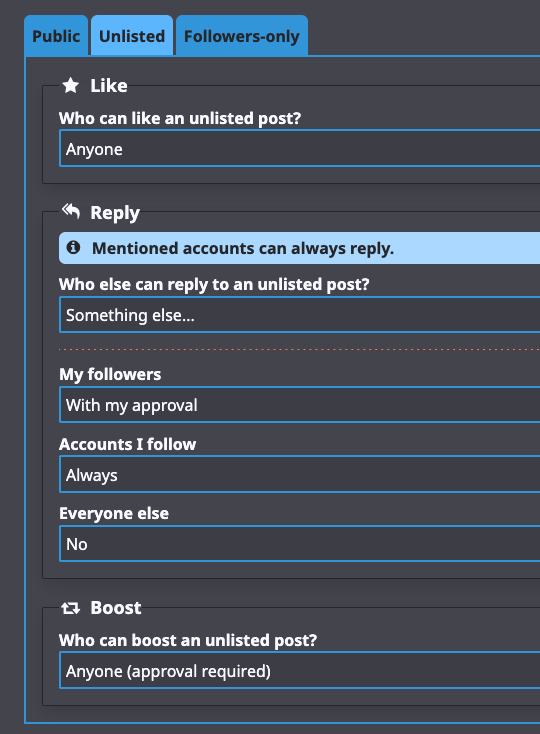 GoToSocial settings for unlisted/"quiet public" posts. Replies are configured such that anyone I follow can reply without approval, my followers can reply with my approval, but total strangers are completely blocked from replying to me.
