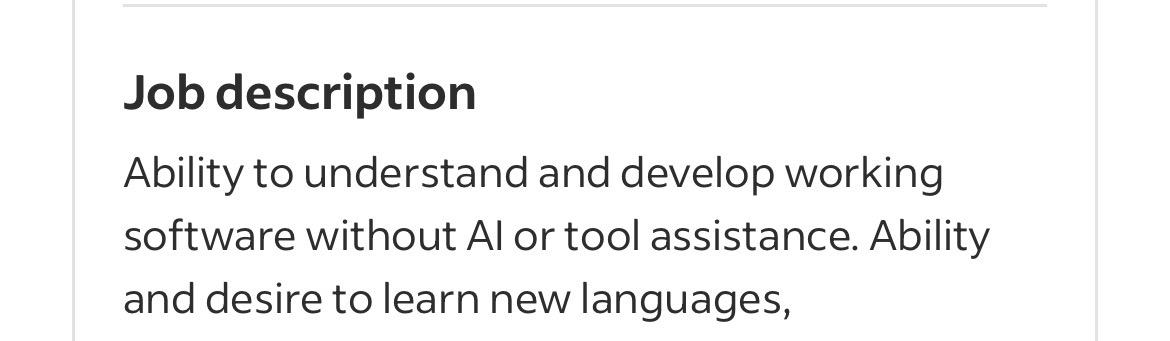 Screenshot off of Indeed: “Ability to understand and develop working software without AI or tool assistance. Ability and desire to learn new languages, technologies, paradigms, tools, etc. At least 1 to 2 years of experience developing web applications in .Net. “