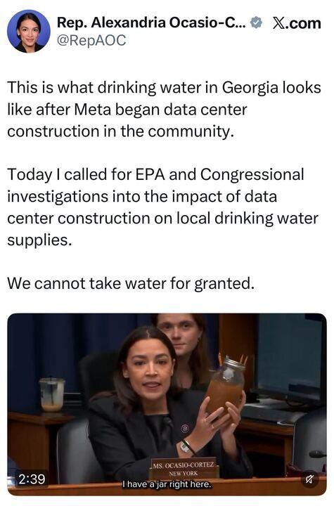 Screenshot of a post from @RepAOC (Rep. Alexandria Ocasio-Cortez) on X.com, stating that the image shows what drinking water in Georgia looks like after Meta began data center construction in the community, and announcing she called for EPA and Congressional investigations into the impact of data center construction on local drinking water supplies, concluding "We cannot take water for granted." Below is a video still of Ocasio-Cortez at a Congressional hearing holding up a glass jar filled with visibly dark, murky brown water, with the subtitle reading "I have a jar right here." Her nameplate reads "Ms. Ocasio-Cortez, New York."