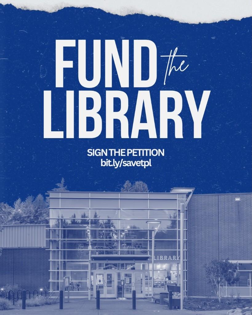 Image of Poster with text, "Fund the Library. Sign the petition bit.ly/savetpl". White text on blue background with a white monochrome image of the Tigard Public Library below the text.