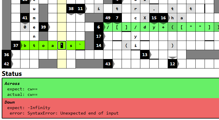 gameplay screenshot showing the crossword partially filled in the status at the bottom can be seen saying: across (green) expect: cw== actual: cw== down (red) expect: -Infinity error: SyntaxError: Unexpected end of input