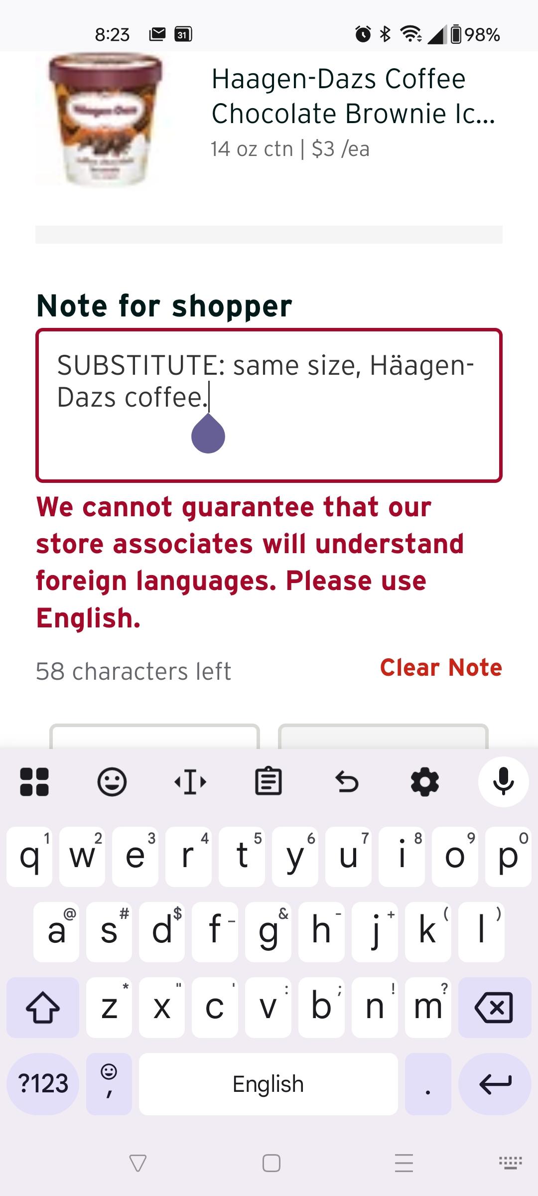 Screenshot of my phone: trying to order Häagen-Dazs coffee chocolate brownie ice cream, filling in the Note for Shopper field, in which I have typed "SUBSTITUTE: same size, Häagen-Dazs coffee". Under that in red print is an error message: "We cannot guarantee that our store associates will understand foreign languages. Please use English."