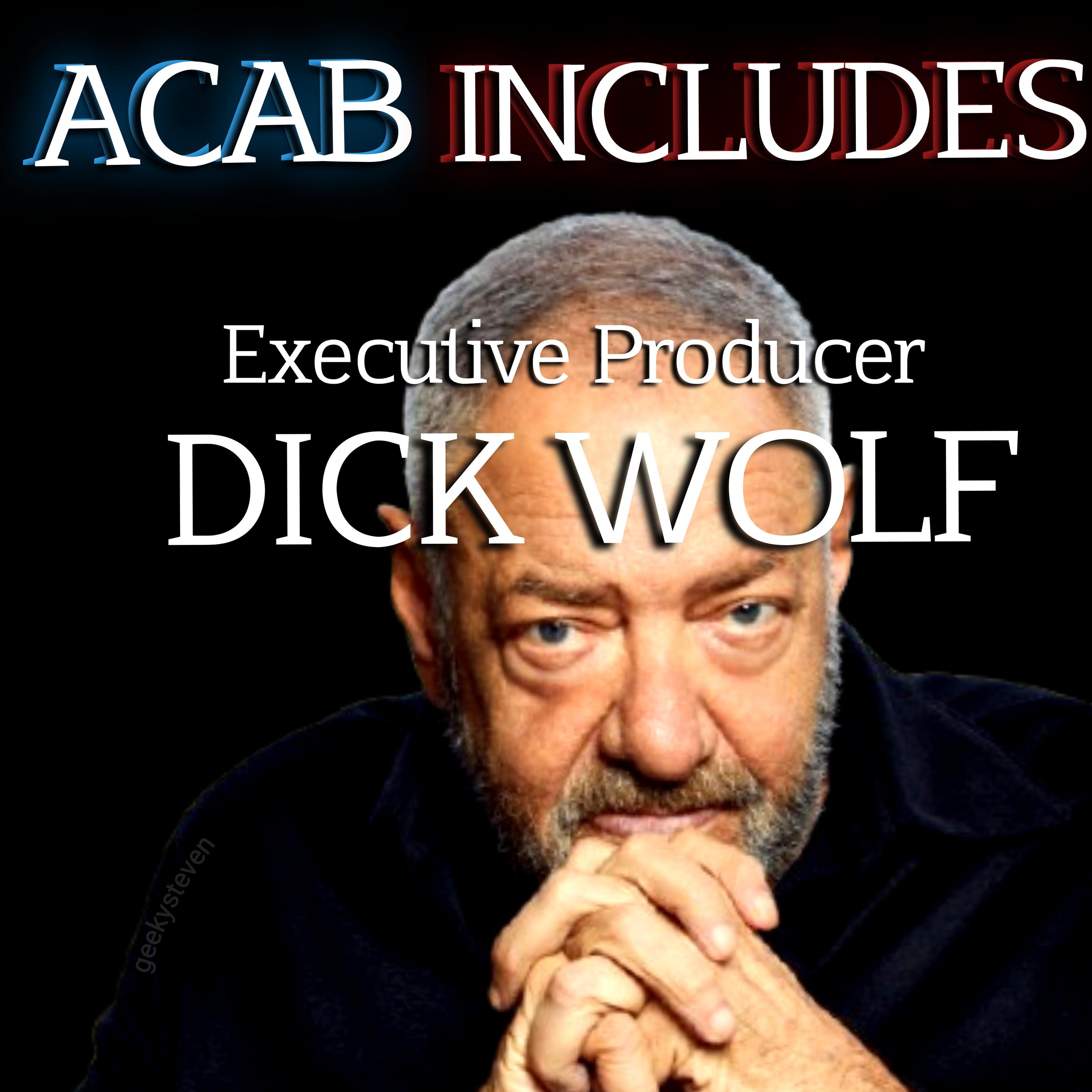 Dick Wolf from law and order with text "ACAB includes Duck Wolf"