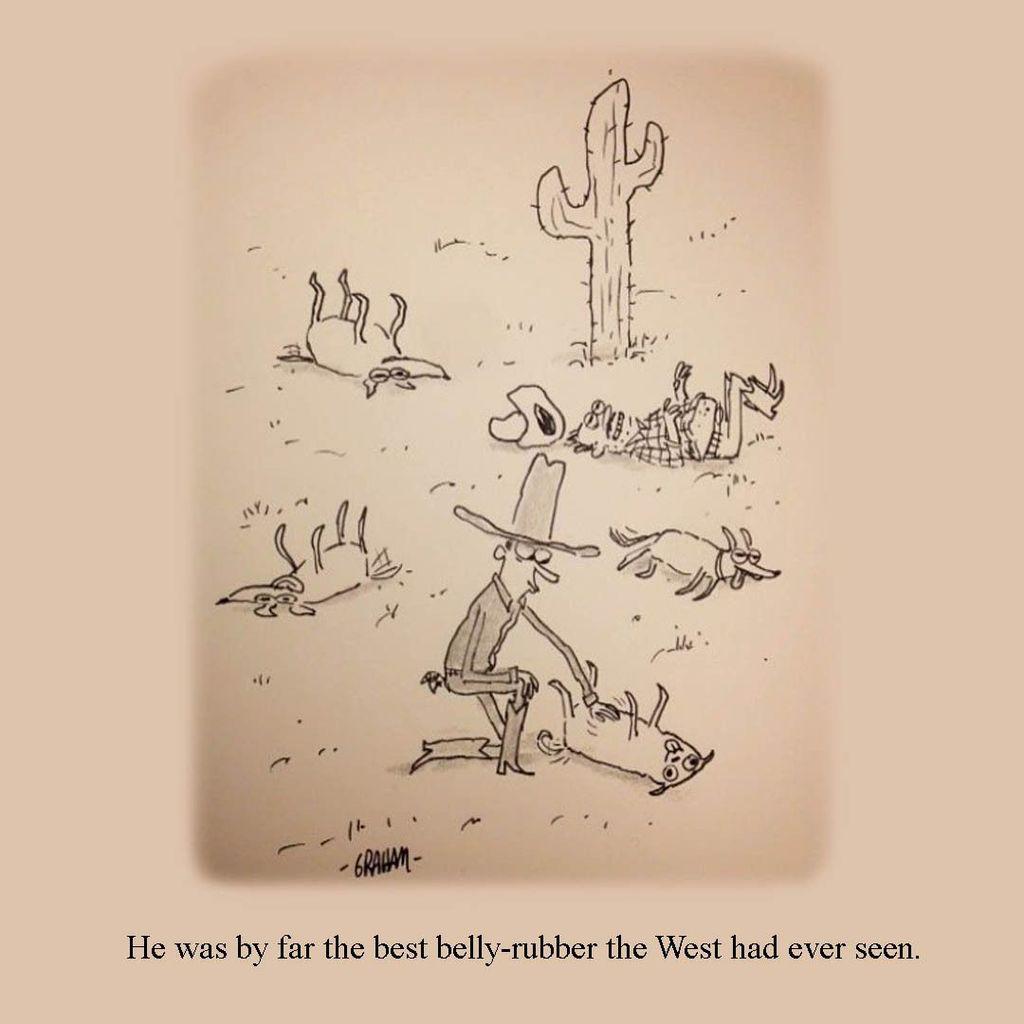 A cartoon illustration of a cowboy who has subdued various dogs and another cowboy with belly rubs out in the desert. Caption reads "He was by far the best belly-rubber the West had ever seen."
