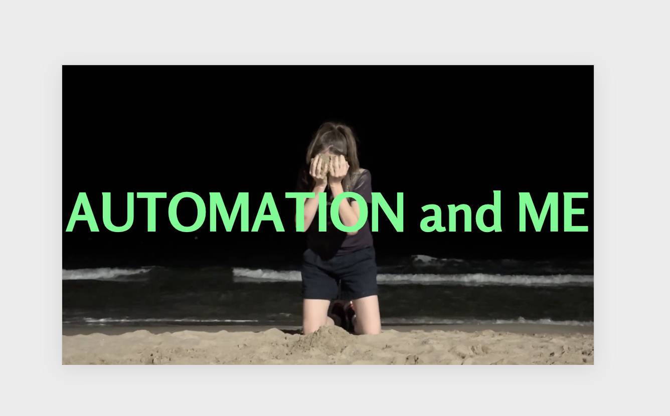 "automation and me" and me with sand in my face