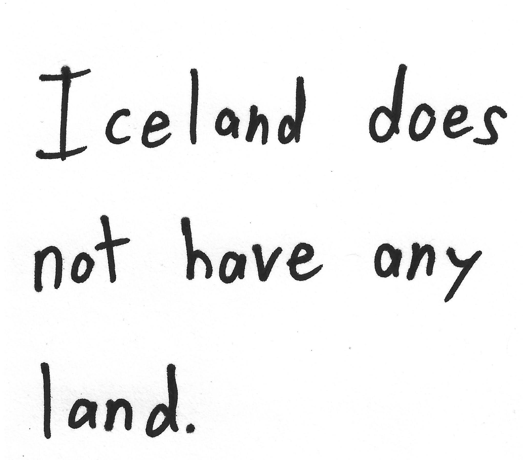 does Iceland not have any land.