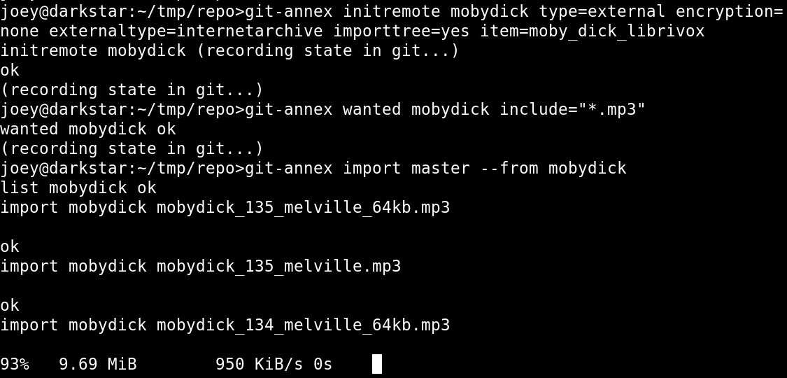 Example adding a Moby Dick ebook. > git-annex initremote mobydick type=external encryption=none externaltype=internetarchive importtree=yes item=moby_dick_librivox > git-annex wanted mobydick include="*.mp3" > git-annex import master --from mobydick list mobydick ok import mobydick mobydick_135_melville_64kb.mp3 ok
