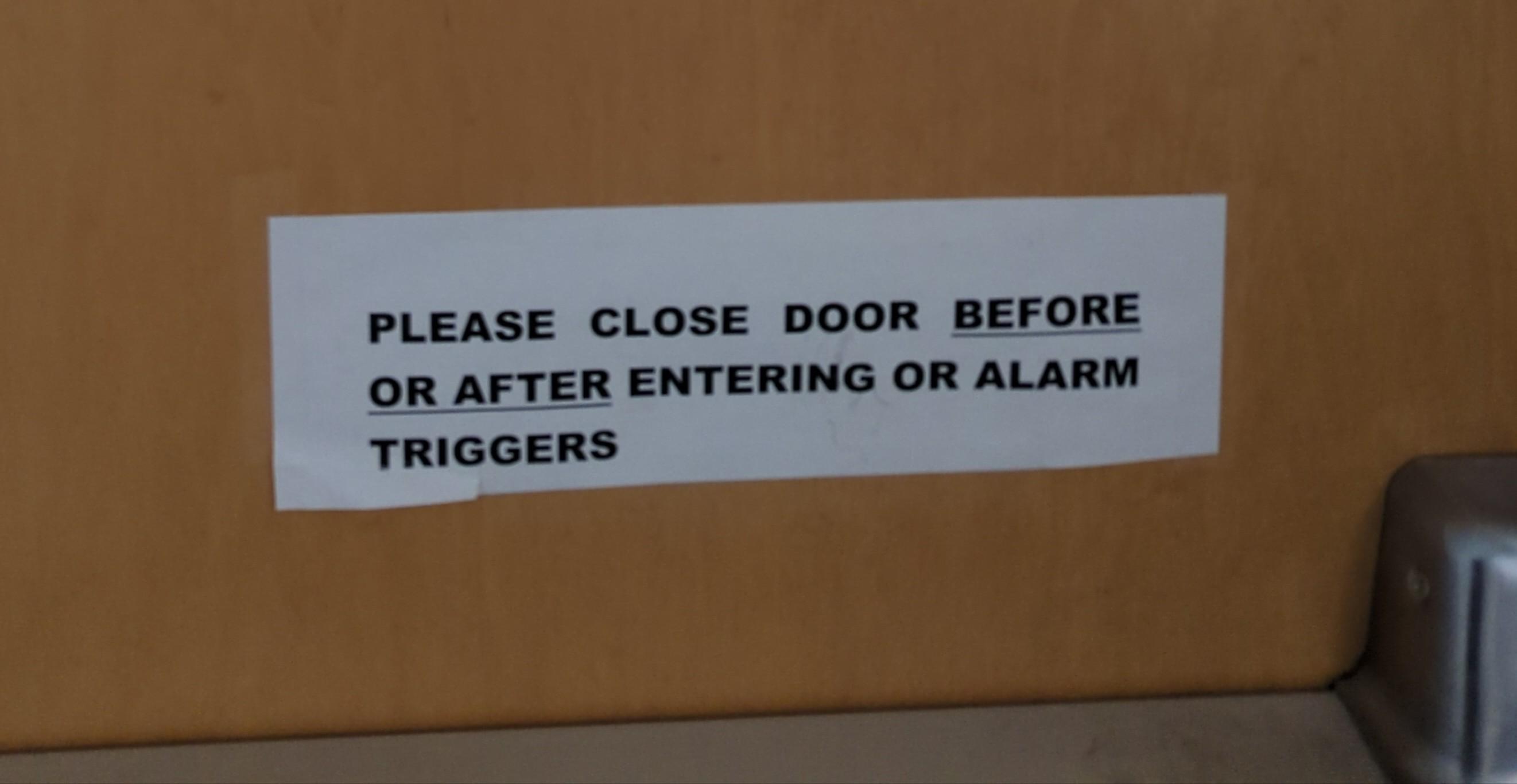 please close door before or after entering or alarm triggers